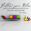 Follow Your Bliss Inspirational Quotes Wall Sticker