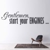 Gentlemen Start Your Engines Racing Quote Wall Sticker