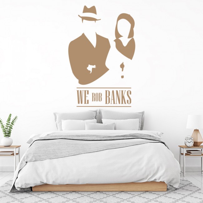 We Rob Banks Bonnie And Clyde Wall Sticker