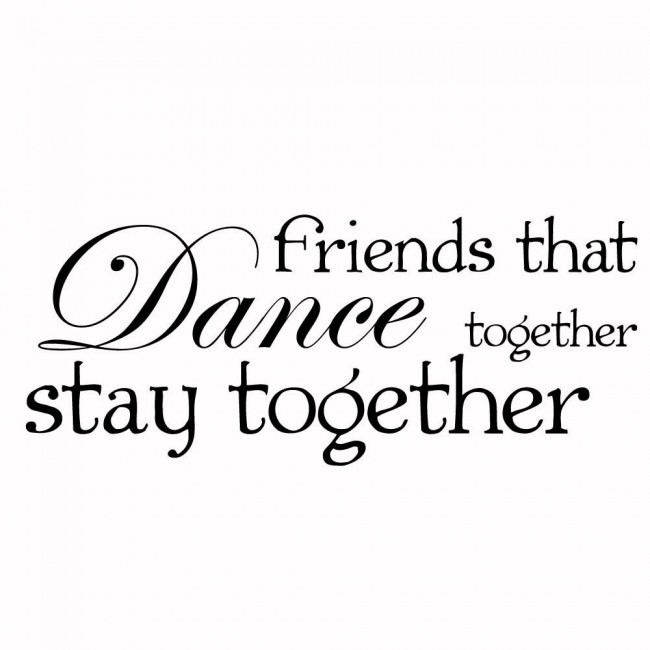Top Dance Friends Quotes of the decade The ultimate guide 