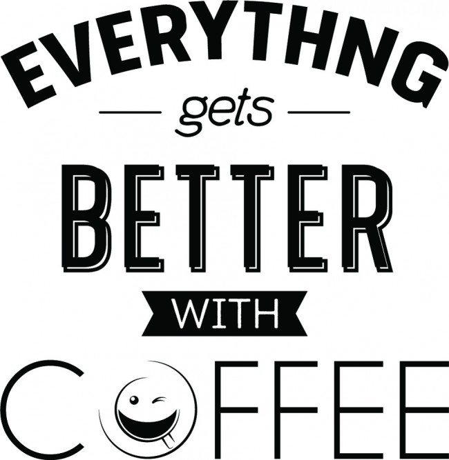 Everything Gets Better Coffee Quote Wall Sticker