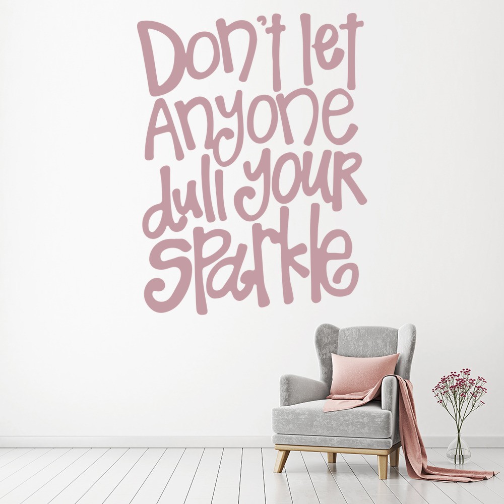 Don't let anyone dull your sparkle - Die cut sticker – Coral Stickers
