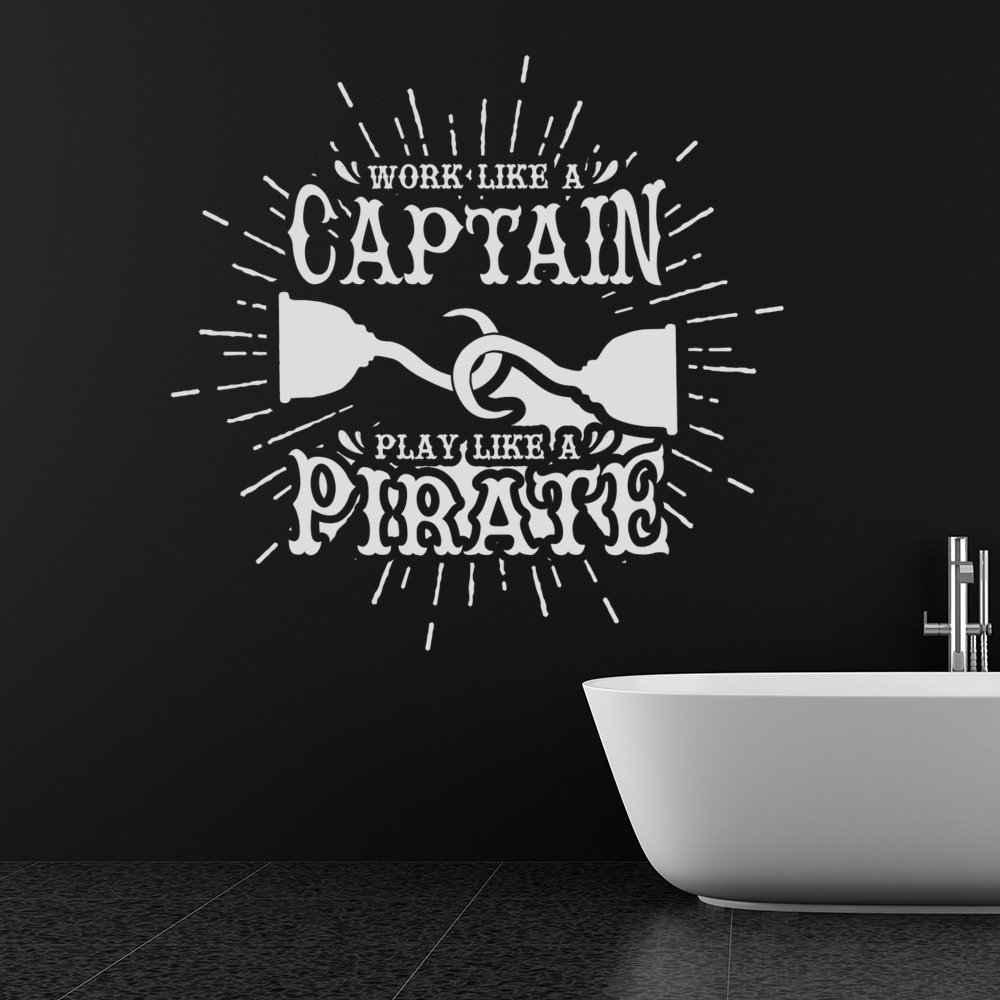 Work Like A Captain Play Like A Pirate Wall Sticker