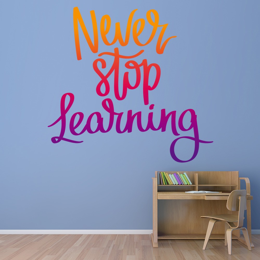 Never Stop Learning Classroom Quote Wall Sticker